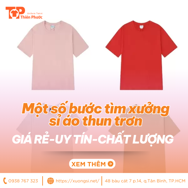 Một Số Bước Tìm Xưởng Sỉ Áo Thun Giá Rẻ, Uy Tín Và Chất Lượng.