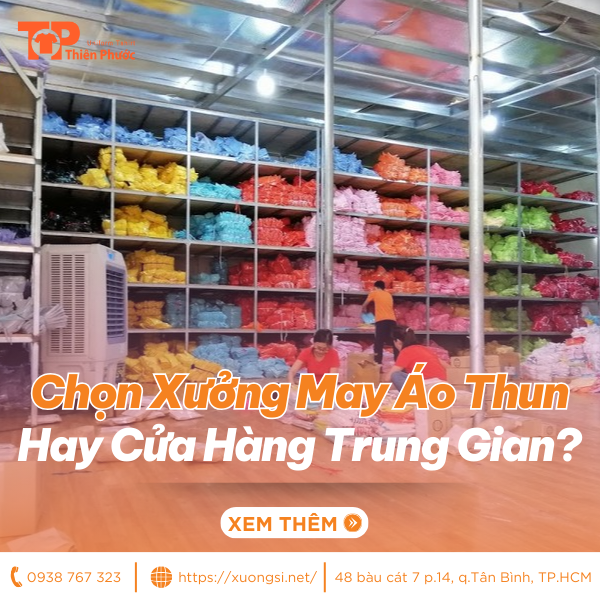 Lý Do Nên Chọn Xưởng May Áo Thun Thay Vì Cửa Hàng Trung Gian? [Phần 2]